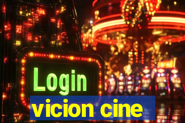 vicion cine